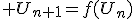  U_{n+1}=f(U_n)