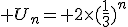  U_n= 2\times(\frac{1}{3})^n