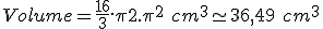  Volume = \frac{16}{3}.\pi + 2.\pi^2\ cm^3 \simeq 36,49\ cm^3 