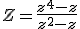  Z = \frac {z^4-z}{z^2-z} ~&nbsp;&nbsp;&nbsp;&nbsp;\in&nbsp;&nbsp;&nbsp;&nbsp; \mathbb{R}&nbsp;&nbsp;
