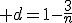  d=1-\frac{3}{n}