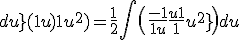 4$ \Bigint\frac{u\; du}{(1+u)(1+u^2)} = \fr12 \Bigint \(\fr{-1}{1+u}+\fr{u+1}{1+u^2}\)du