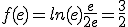  f(e) = ln(e) + \frac{e}{2e} = \frac{3}{2} 