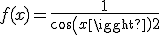  f(x) = \frac{1}{cos(x)+2}