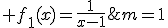 m=1; f_1(x)=\frac{1}{x-1}