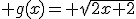  g(x)= \sqrt{2x+2}