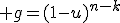  g=(1-u)^{n-k}