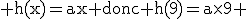 3$\rm h(x)=ax donc h(9)=a\times9 ; or on sait que h(9)=-45