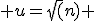  u=\sqrt(n) 