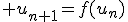  u_{n+1}=f(u_n)