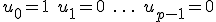  u_0 = 1 \quad u_1 = 0 \quad \ldots \quad u_{p-1} = 0 
