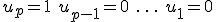  u_p = 1 \ u_{p-1} = 0 \ \ldots \ u_1 = 0 