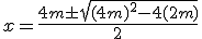  x = \frac{4+m\pm\sqrt{(4+m)^2-4(2+m)}}{2}