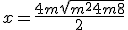  x = \frac{4+m+\sqrt{m^2+4m+8}}{2}