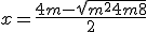  x = \frac{4+m-\sqrt{m^2+4m+8}}{2}