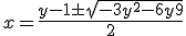  x = \frac{y-1\pm\sqrt{-3y^2-6y+9}}{2}