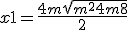  x1 = \frac{4+m+\sqrt{m^2+4m+8}}{2}