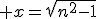  x=\sqrt{n^2-1}