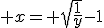  x= \sqrt{\fr{1}{y}}-1