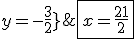 \fbox{x = \frac{21}{2} ; y = -\frac{3}{2}}