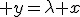  y=\lambda x