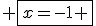 3.5$ \fbox{x=-1 ; y=1}