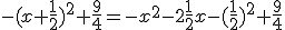 -(x+\frac{1}{2})^{2}+\frac{9}{4}=-x^{2}-2\frac{1}{2}x-(\frac{1}{2})^{2}+\frac{9}{4}