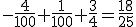 -\frac{4}{100}+\frac{1}{100}+\frac{3}{4}=\frac{18}{25}
