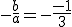 -\frac{b}{a}=-\frac{-1}{3}