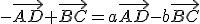 -\vec{AD}+\vec{BC}=a\vec{AD}-b\vec{BC}