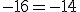 -16=-14
