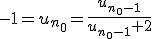 -1=u_{n_{0}}=\frac{u_{n_{0}-1}}{u_{n_{0}-1}+2}