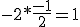 -2*\frac {-1}{2} = 1