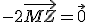 -2\vec{MZ}=\vec0