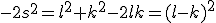 -2s^2=l^2+k^2-2lk=(l-k)^2