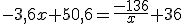 -3,6x+50,6=\frac{-136}{x}+36