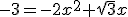 -3=-2x^2+sqrt{3}x