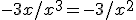 -3x/x^3 = -3/x^2