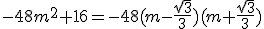 -48m^2+16=-48(m-\frac{\sqrt{3}}{3})(m+\frac{\sqrt{3}}{3})
