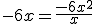 -6x=\frac{-6x^{2}}{x}