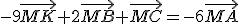 -9\vec{MK}+2\vec{MB}+\vec{MC}=-6\vec{MA}