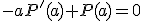 -aP'(a)+P(a)=0