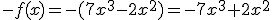 -f(x)=-(7x^{3}-2x^{2})=-7x^{3}+2x^{2}
