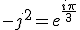 -j^2=e^{\frac{i\pi}{3}}