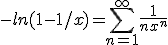 -ln(1-1/x)=\Bigsum_{n=1}^\infty~\frac{1}{nx^n}