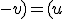 (u;-v) = (u;v)+(v;-v)