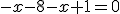 -x-8-x+1=0