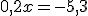 0,2x=-5,3