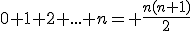 0+1+2+...+n= \frac{n(n+1)}{2}