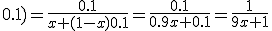 f(x;0.1)=\frac{0.1}{x+(1-x)0.1}=\frac{0.1}{0.9x+0.1}=\frac{1}{9x+1}